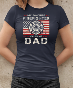 My Favorite Firefighter Calls Me Dad  Cool Father's Day Firefighter T-Shirt Classic Women's T-shirt