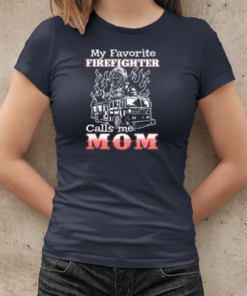 My Favorite Firefighter Calls Me Mom T-Shirt Classic Women's T-shirt