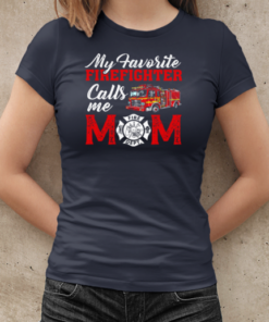 My Favorite Firefighter Calls Me Mom T-Shirt Classic Women's T-shirt