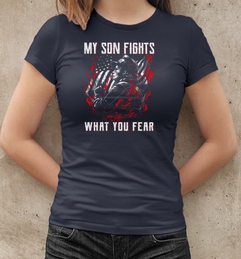 My Son Fights What You Fear  Father's Day Firefighter T-Shirt Classic Women's T-shirt