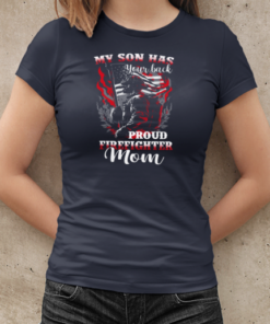 My Son Has Your Back Proud Firefighter Mom T-Shirt Classic Women's T-shirt