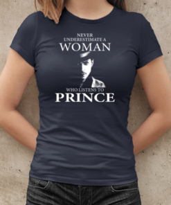 Never Underestimate A Woman Who Listens To Prince T-Shirt Classic Women's T-shirt