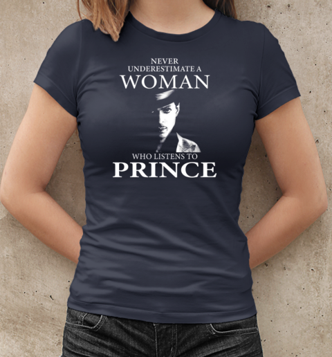 Never Underestimate A Woman Who Listens To Prince T-Shirt Classic Women's T-shirt