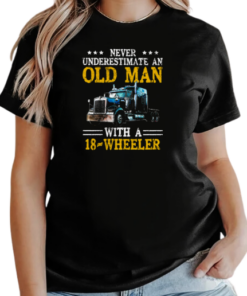 Never Underestimate An Old Man With An 18 Wheeler Trucker T-Shirt Classic Women's T-shirt