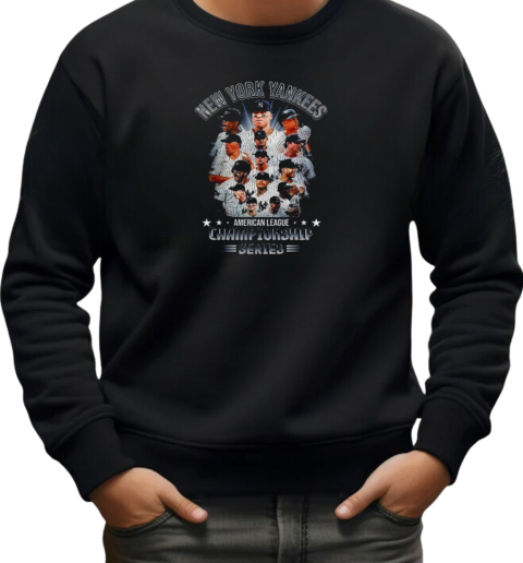 New York Yankees American League Champions Series 2024 All Players T-Shirt Unisex Sweatshirt