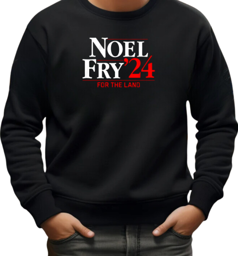 Noel Fry 24 for the land T-Shirt Unisex Sweatshirt