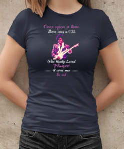 Once Upon A Time There Was A Girl Who Really Loved Prince It Was Me T-Shirt Classic Women's T-shirt