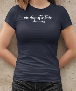 One day at a time T-Shirt Classic Women's T-shirt