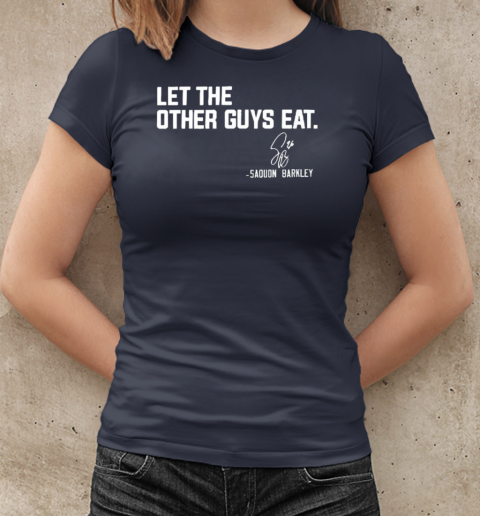 Philadelphia Eagles Saquon Barkley let the other guys eat T-Shirt Classic Women's T-shirt