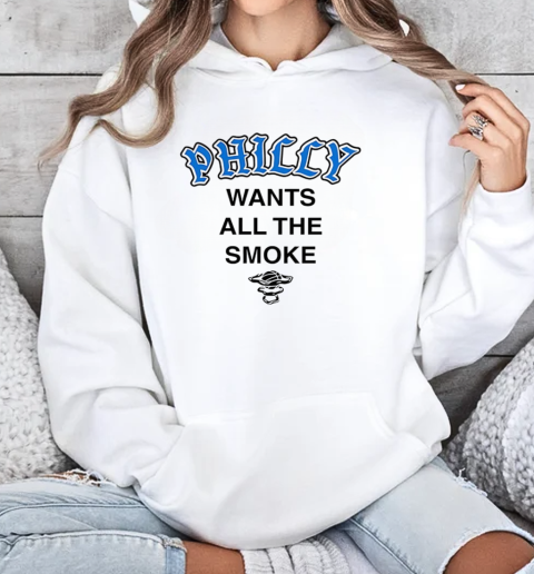 Philly wants all the smoke T-Shirt Unisex Hoodie