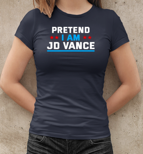 Pretend I'm JD Vance T-Shirt Classic Women's T-shirt