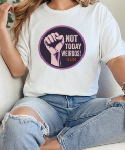 Pro Women's Rights Not Today Weirdos November 5 2024 T-Shirt Classic Women's T-shirt