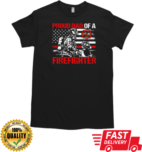 Proud Dad Of A Firefighter T-Shirt