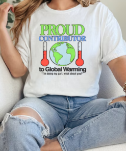 Proud contributor to global warming I'm doing my part what about you T-Shirt Classic Women's T-shirt