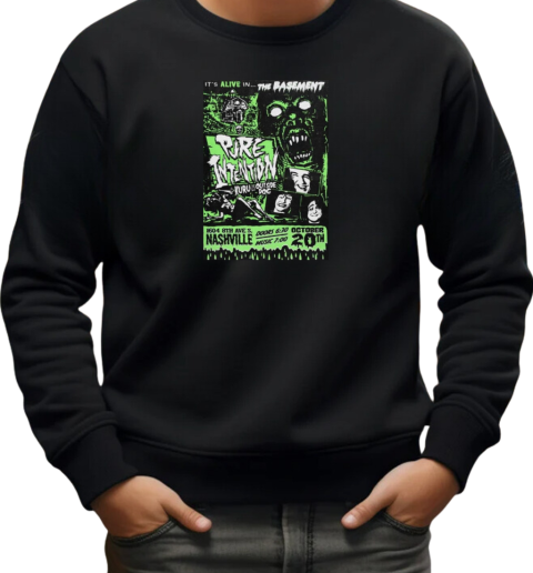 Pure Intention At The Basement On Oct 20 2024 in Tennessee TN T-Shirt Unisex Sweatshirt