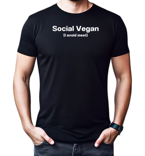 Social vegan I avoid meet T-Shirt