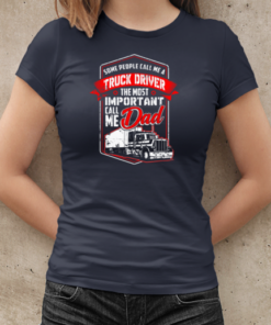 Some People Call Me A Truck Driver T-Shirt Classic Women's T-shirt