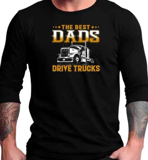 The Best Dads Drive Trucks T-Shirt Long Sleeved T-shirt 