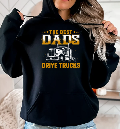 The Best Dads Drive Trucks T-Shirt Unisex Hoodie