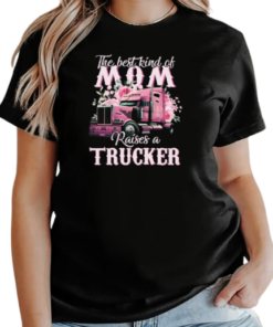 The Best Kind Of Mom Raises A Trucker T-Shirt Classic Women's T-shirt