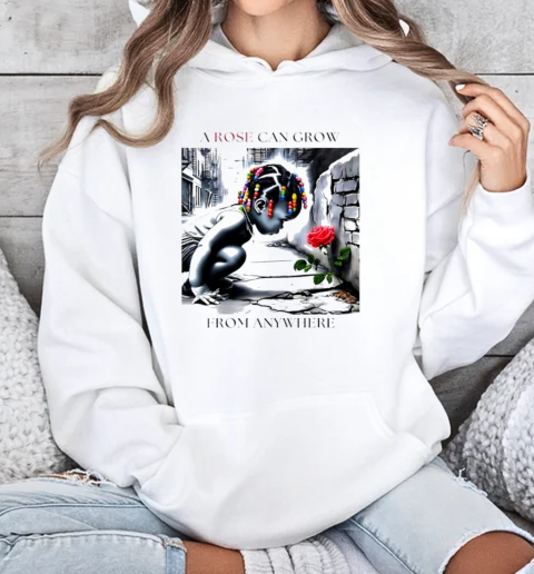 The rose that grew from anywhere T-Shirt Unisex Hoodie