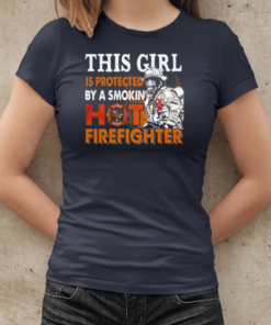 This Girl Is Protected Smokin' Hot Firefighter T-Shirt Classic Women's T-shirt