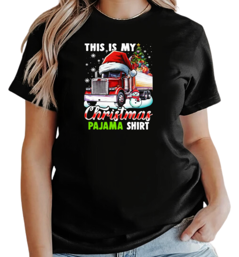 This Is My Christmas Pajama Funny Christmas Trucker T-Shirt Classic Women's T-shirt