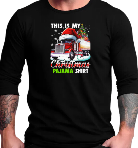 This Is My Christmas Pajama Funny Christmas Trucker T-Shirt Long Sleeved T-shirt 