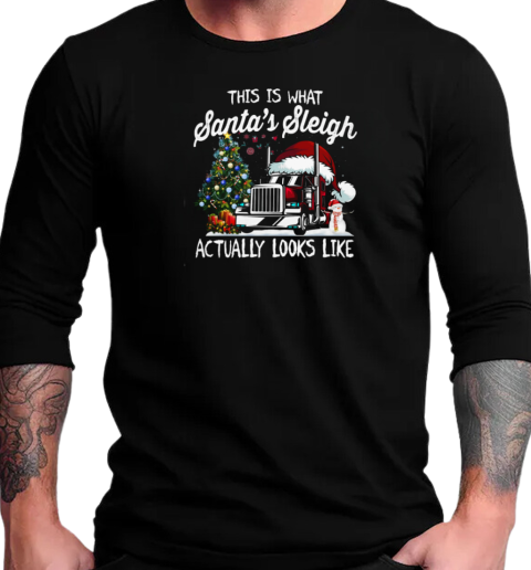 This Is That my Santa's Sleigh Actually Looks Like Trucker T-Shirt Long Sleeved T-shirt 