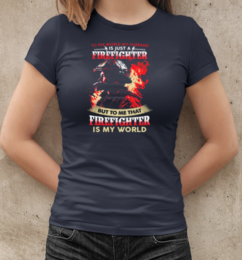 To Me My Husband Is My World Inspirational Valentine's Day Firefighter T-Shirt Classic Women's T-shirt