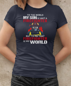 To World My Son Is Just A Firefighter T-Shirt Classic Women's T-shirt