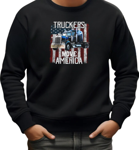 Truckers Move America T-Shirt Unisex Sweatshirt