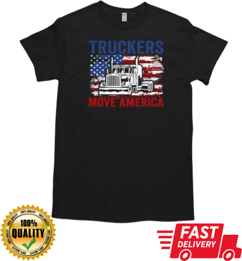 Truckers Move America Trucker T-Shirt