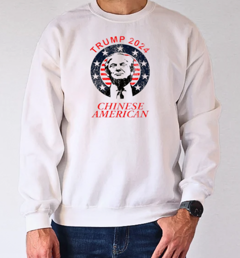 Trump 2024 Chinese American T-Shirt Unisex Sweatshirt