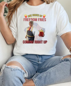 Trump McDonald one order of freedom fries coming right up T-Shirt Classic Women's T-shirt