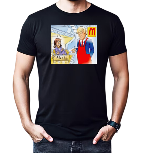 Trump McDonald's Harris Polls T-Shirt