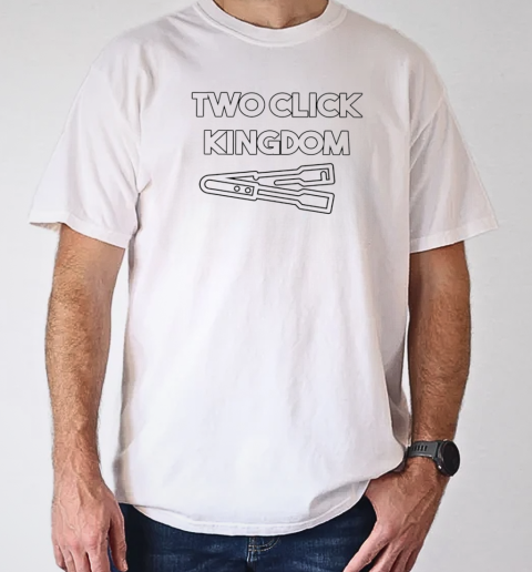 Two click kingdom T-Shirt