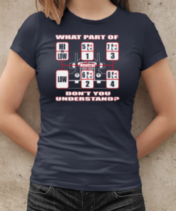 What Part Of Don't You Understand Trucker T-Shirt Classic Women's T-shirt