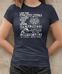 Wolf I Am The Alpha Male – I Admit That My Level Of Craziness Is Above The National Average T-Shirt Classic Women's T-shirt