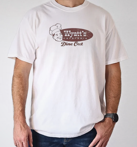 Wyatt's cafeteria dine out T-Shirt