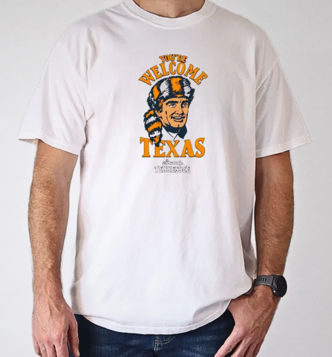 You're Welcome Texas Sincerely Tennessee classic T-Shirt