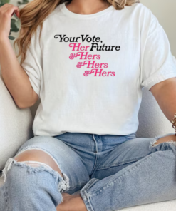 Your vote her future and hers and hers and hers classic T-Shirt Classic Women's T-shirt